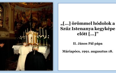 2021. augusztus – II. János Pál pápa látogatása Máriapócsra