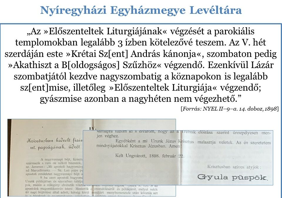 2022. április –  Firczák Gyula megyéspüspök által – kiadott körlevélből, mely kapcsolódik a böjthöz és a húsvéti szertartások végzéséhez